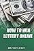 HOW TO WIN LOTTERY ONLINE: ...