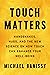 Touch Matters: Handshakes, Hugs, and the New Science on How Touch Can Enhance Your Well-Being