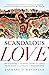 Scandalous Love: Rediscovering the Authentic Gospel that Repels the Religious and Attracts the Brokenhearted