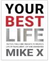 Your Best Life: Tactics, Tools and Insights to Create a Life of Fulfillment, Joy and Abundance
