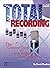 Total Recording: The Complete Guide to Audio Production and Engineering