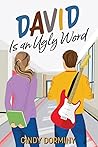 David Is an Ugly Word by Cindy Dorminy