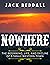Nowhere: The Beginning, Life, and Decline of a Small Western Town
