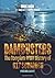 Dambusters: The Complete WWII History of 617 Squadron (Bomber Command Squadron Profiles)