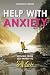 Help with Anxiety: Moving from Self-Worry to Self-Love