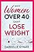 Why Women Over 40 Can’t Lose Weight