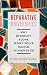Reparative Universities: Why Diversity Alone Won't Solve Racism in Higher Ed (Critical University Studies)