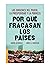Por qué fracasan los países TD: Los orígenes del poder, la prosperidad y la pobreza. [Hardcover] Acemoglu, Daron and Robinson, James A.