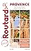 Guide du Routard Provence 2021/22: (Alpes-de-Haute-Provence, Bouches-du-Rhône, Vaucluse)