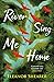 River Sing Me Home
