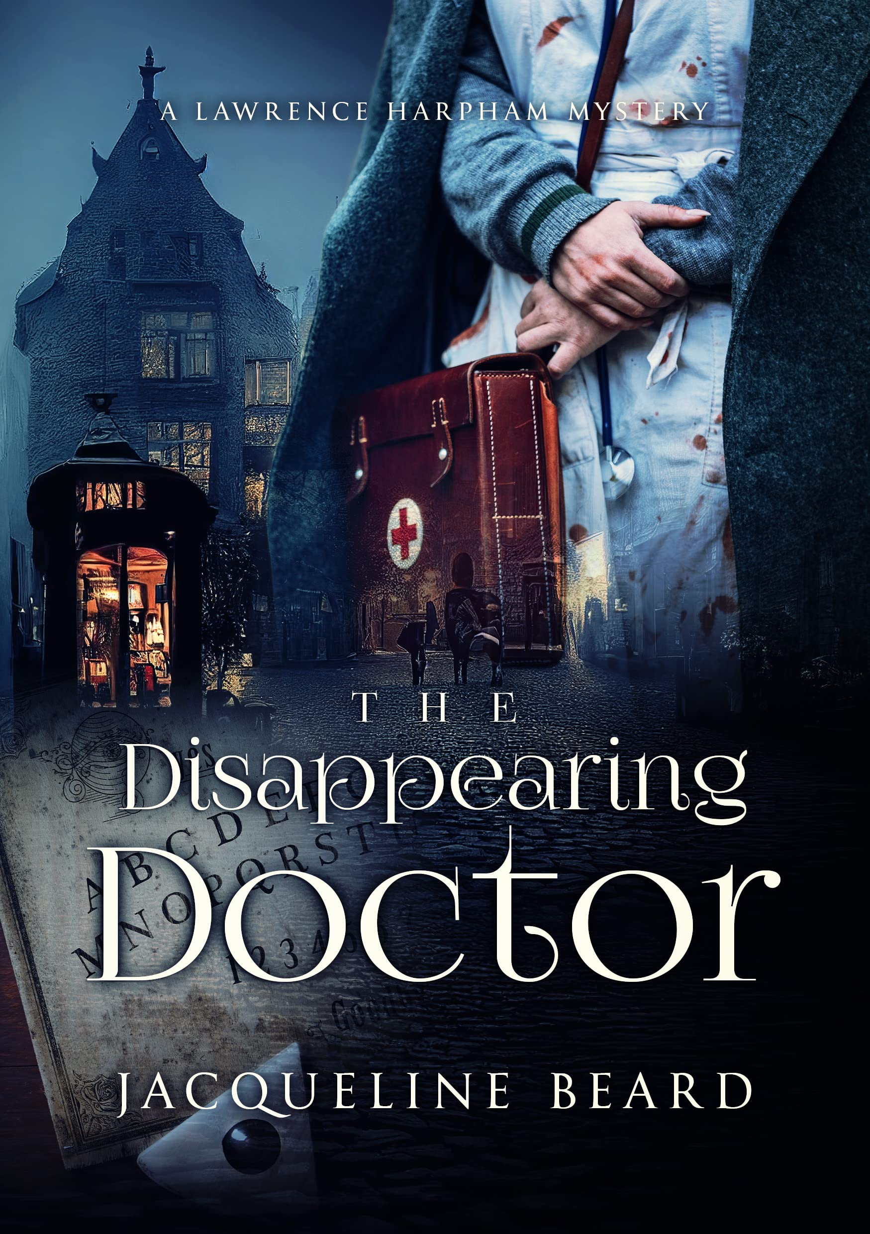 The Disappearing Doctor: a page-turning Victorian murder-mystery with twists that will keep you guessing (Lawrence Harpham Book 7)