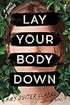 Lay Your Body Down by Amy Suiter Clarke