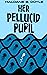 Her Pellucid Pupil