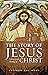 The Story of Jesus: A History and Theology of Christ
