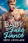 Baby for my Fake Fiancé: A small town, fake fiancé romance