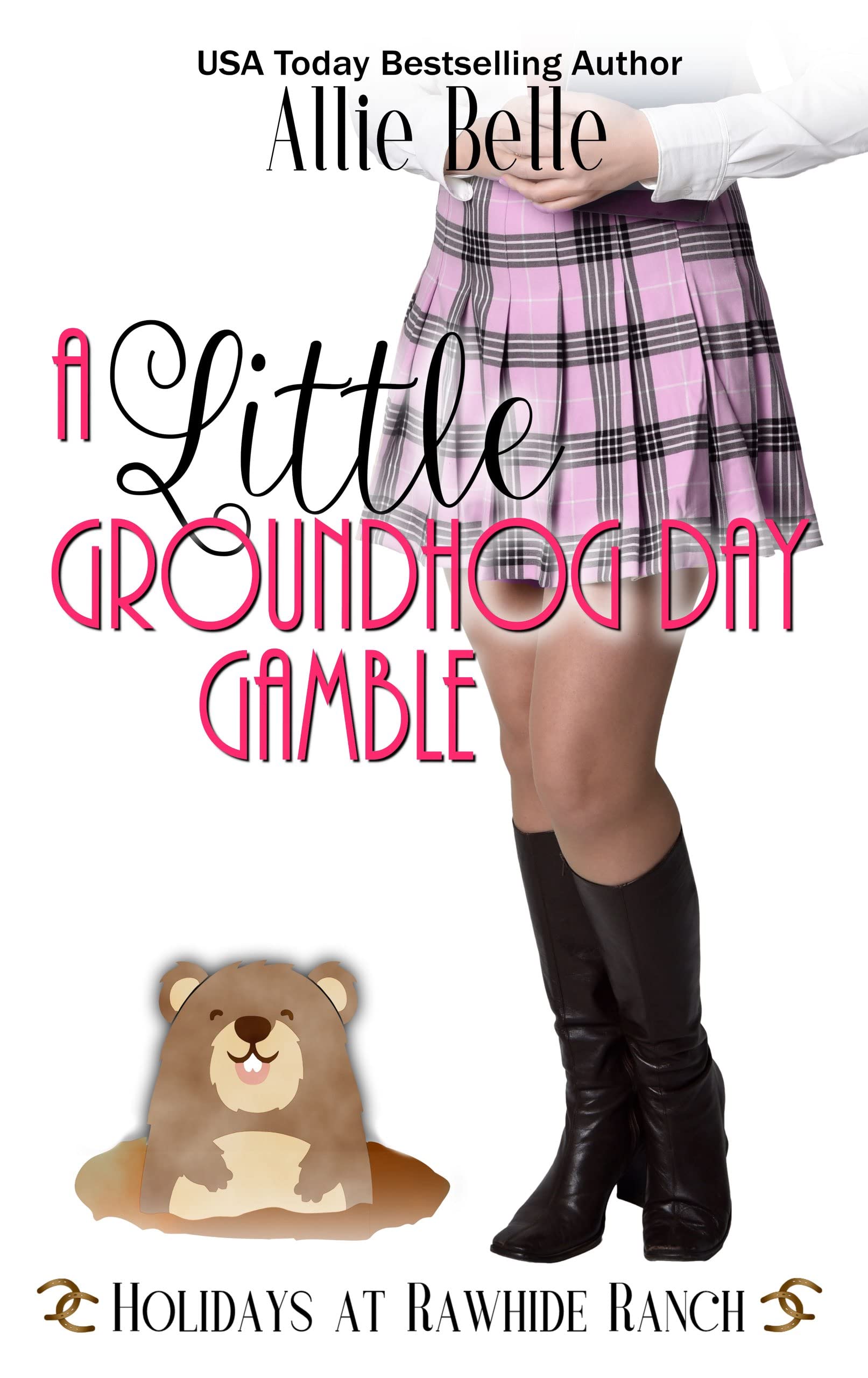 A Little Groundhog Day Gamble (Holidays at Rawhide Ranch #23)