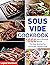 Sous vide Cookbook: The New...