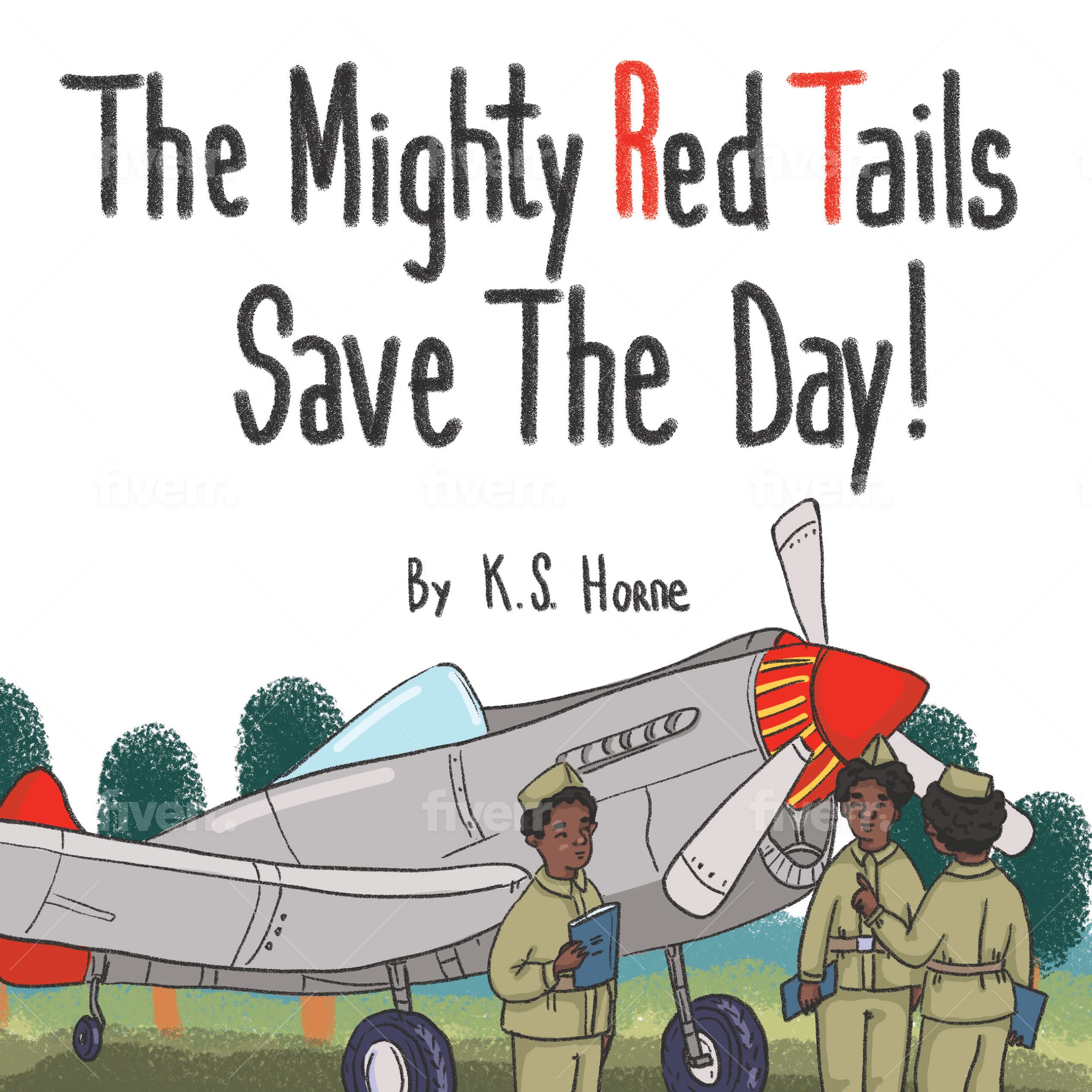 The Mighty Red Tails Save The Day!: The Story Of The Tuskegee Airmen! (Black History For Kids 3-5)