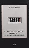 Teuer! Die Wahrheit über Inflation, ihre Profiteure und das V... by Maurice Höfgen