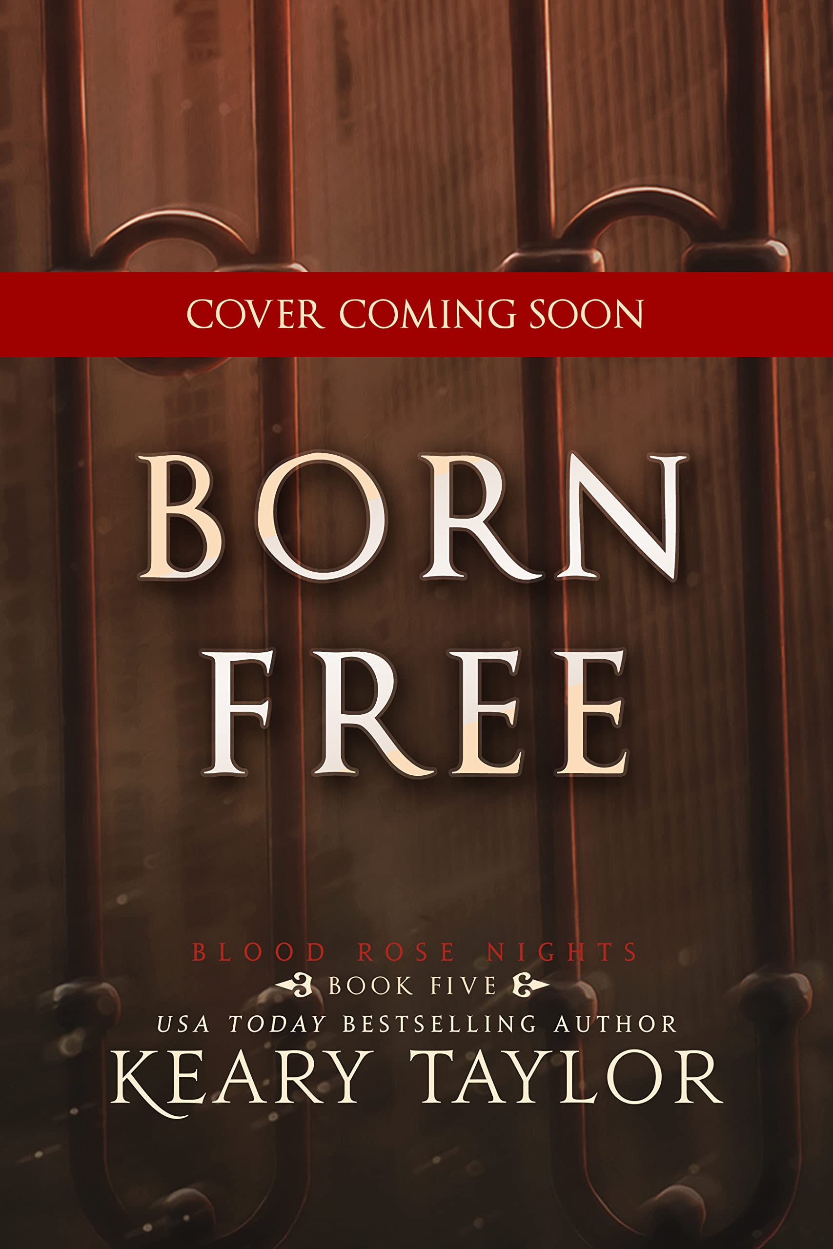 Born Free (Blood Rose Nights Book 5)