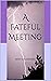 A Fateful Meeting (Falyn's ...
