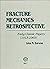 Fracture Mechanics Retrospective: Early Classic Papers, 1913-1965 (ASTM RETROSPECTIVE PUBLICATION SERIES)