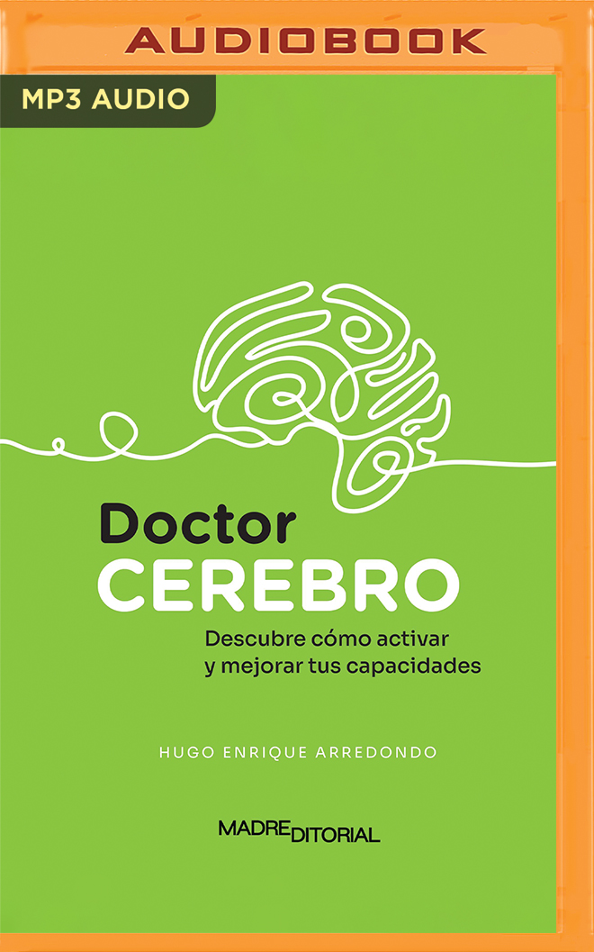 Doctor Cerebro: Descubre como activar y mejorar tus capacidades