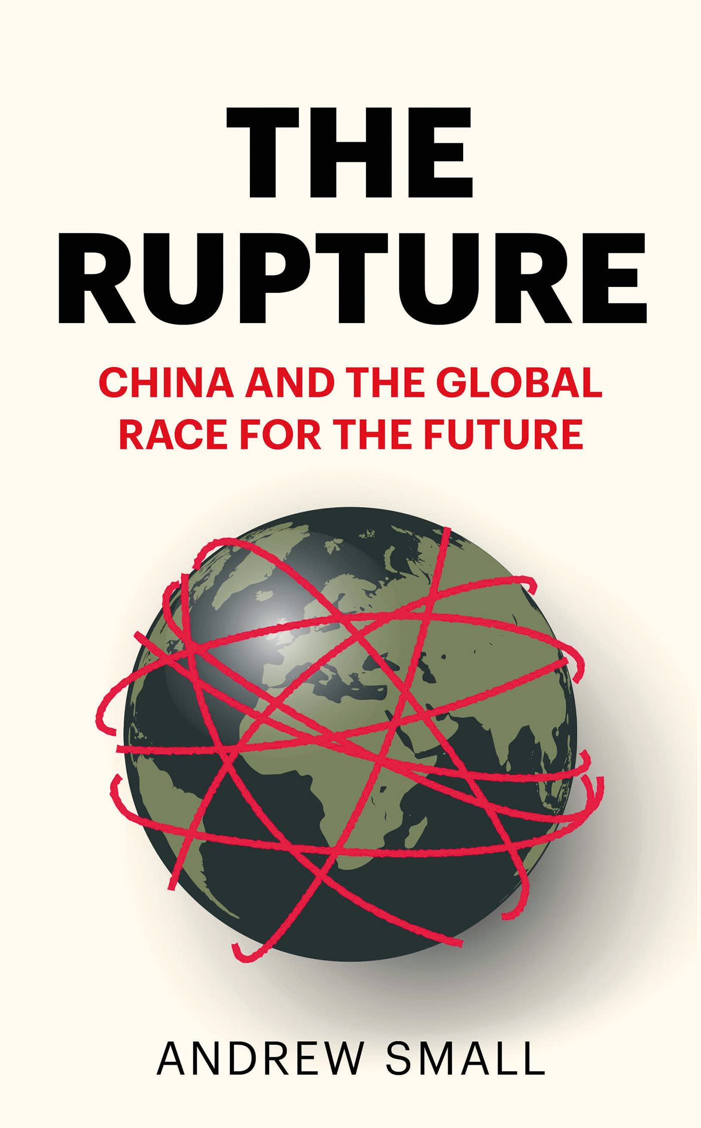 The Rupture: China and the Global Race for the Future (Kindle Edition)
