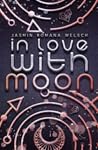 In Love with Moon by Jasmin Romana Welsch