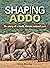Shaping Addo