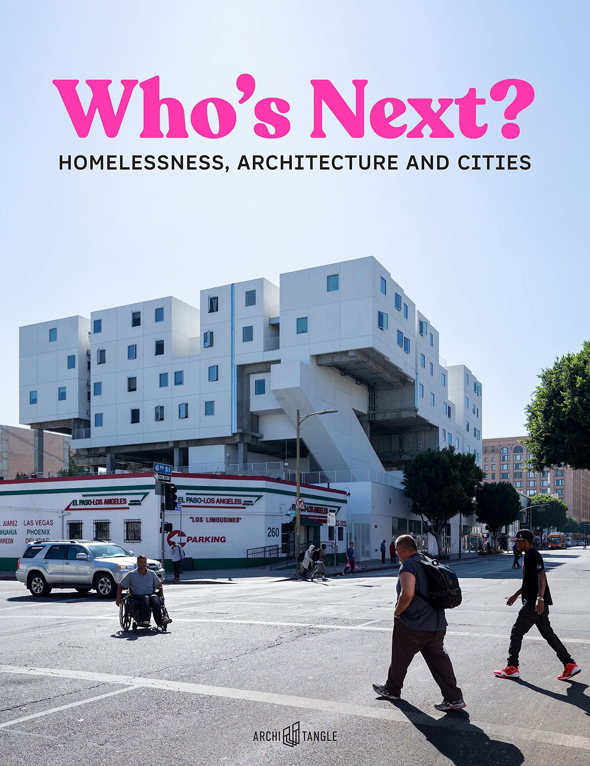Who's Next: Homelessness, Architecture and Cities (Hardcover)