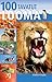 100 tavatut looma: andekad loomad. Äärmusolude loomad. Arhitektid. Atleedid. Tembutajad. Suured kiskjad