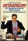 Deskathlon!: The Complete Book of Office Sports