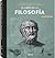 El libro de la filosofía: De los Vedas a los nuevos ateos, 250 hitos en la historia del pensamiento