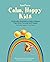Calm, Happy Kids by Rob Plevin