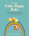Calm, Happy Kids by Rob Plevin