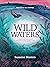 Wild Waters: A wildlife and water lover's companion to the aquatic world