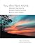 You Are Not Alone (Solace and Inspiration for Domestic Violence Survivors Based on Jewish Wisdom)