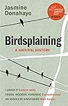 Birdsplaining: A Natural History