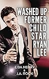 Washed Up Former Child Star Ryan Lee by Lisa Henry