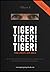 Tiger! Tiger! Tiger! The Li...