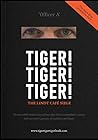 Tiger! Tiger! Tig...