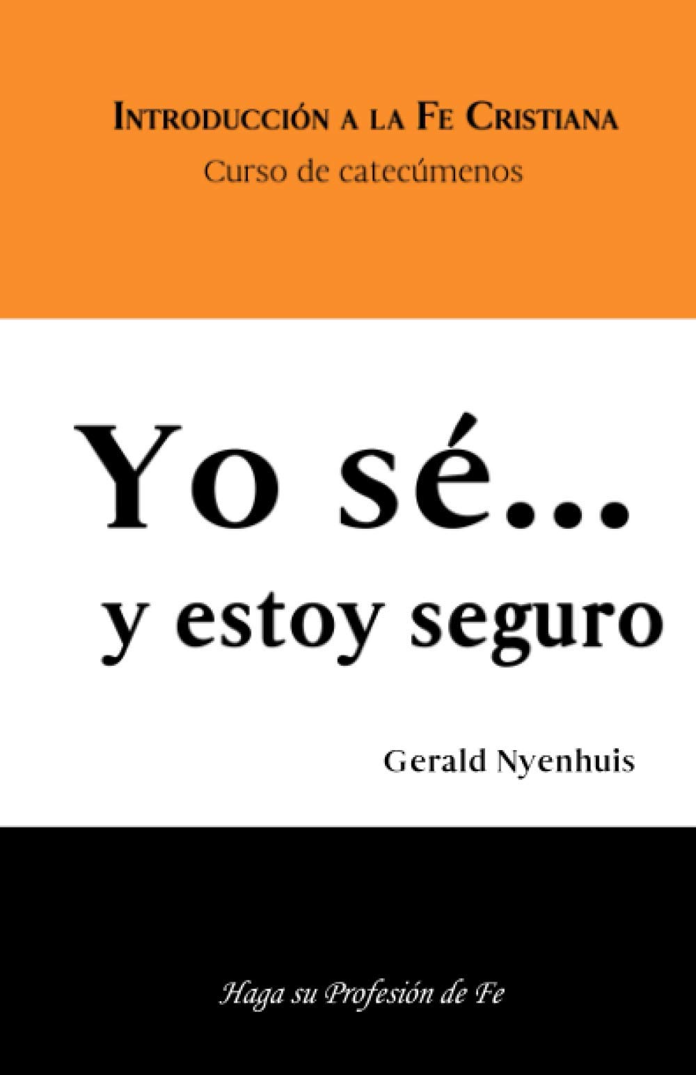 Yo sé... y estoy seguro: Curso de Catecúmenos (Paperback)