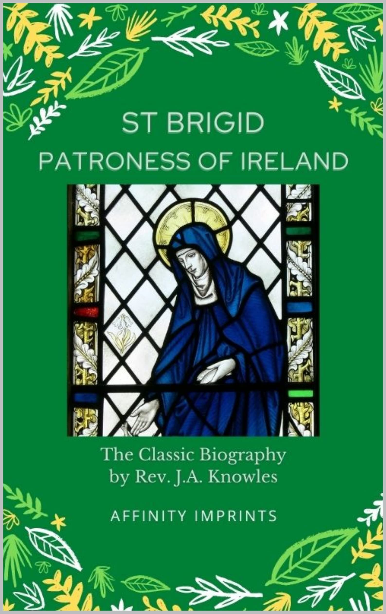 St Brigid: Patroness of Ireland (Kindle Edition)