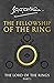 The Fellowship of the Ring ...