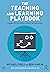 The Teaching and Learning Playbook by Michael Feely