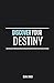 Discover Your Destiny: A Pr...