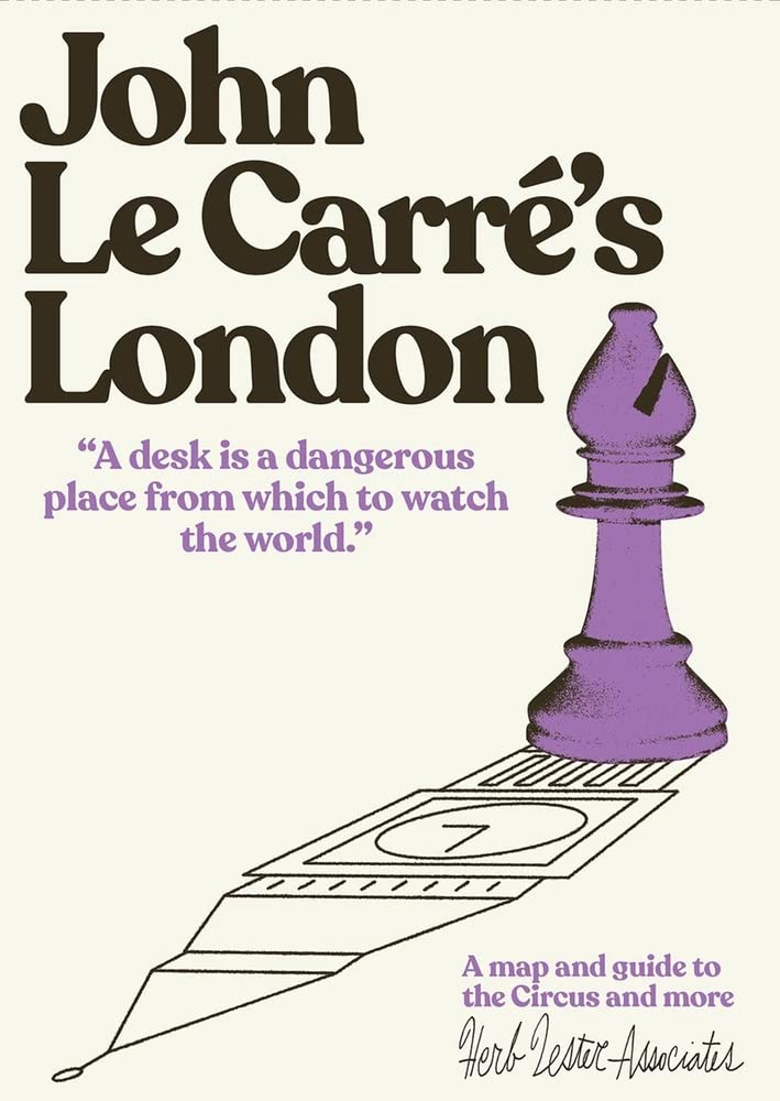 John le Carre's London: A Map and Guide to the Circus and More (Herb Lester Associates Guides to the Unexpected)