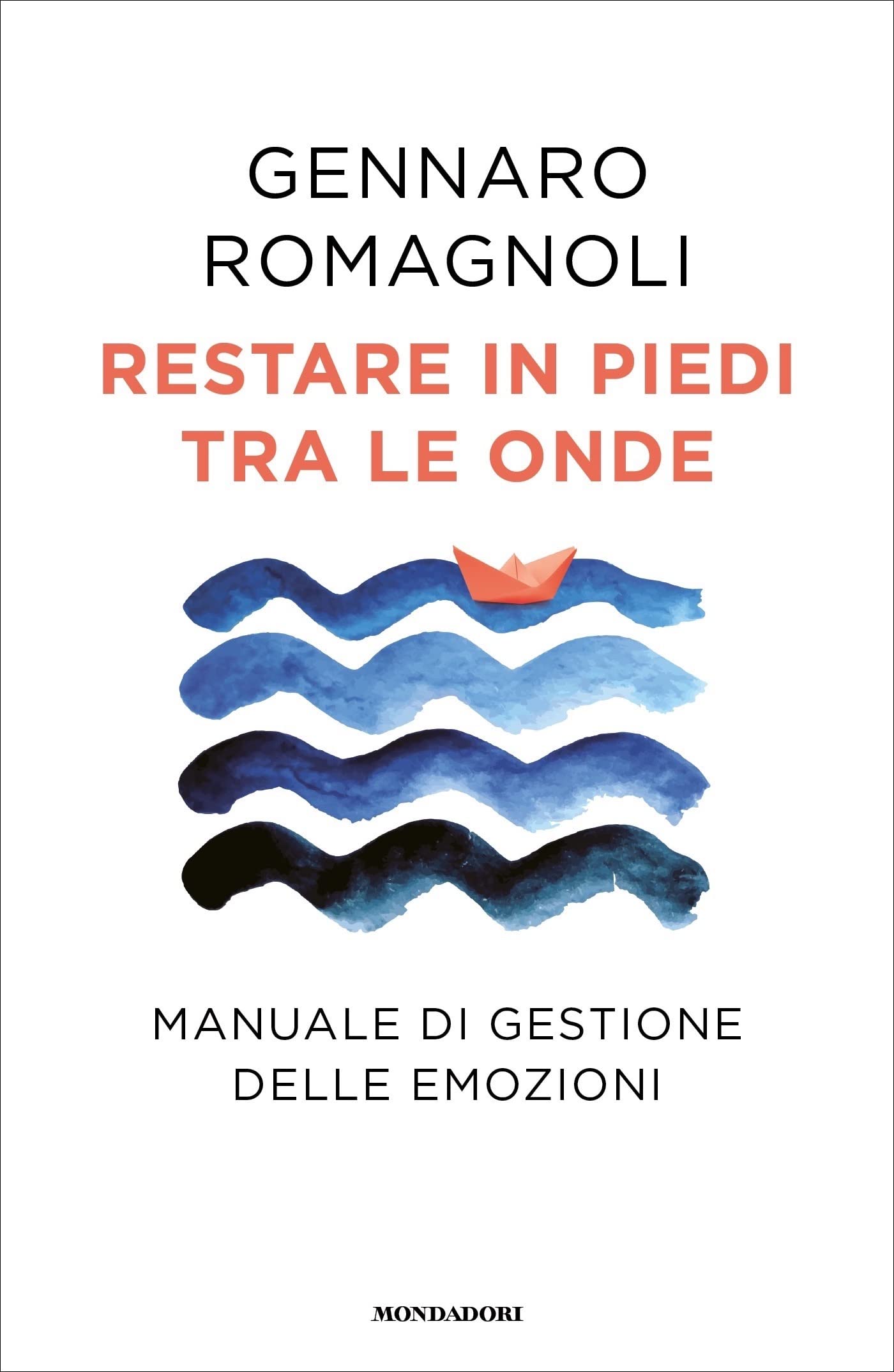 Restare in piedi tra le onde: Manuale di gestione delle emozioni (Italian Edition)