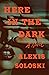 Here in the Dark